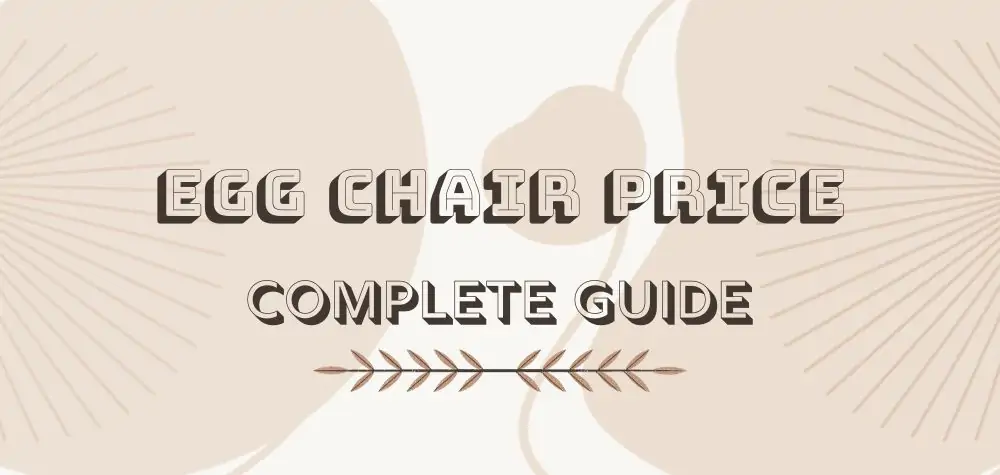 Egg Chair Price in 2024 – A Complete Guide